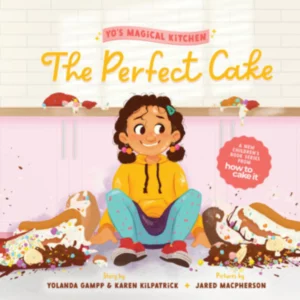 The Perfect Cake (Yo's Magical Kitchen) Hardcover – Picture Book